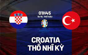 Croatia vs Thổ Nhĩ Kỳ – Nhận định kèo bóng đá 01h45 13/10/2023 – Vòng Loại Euro