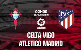 Celta Vigo vs Atlético Madrid – Soi kèo bóng 02h00 22/10/2023 – VĐQG Tây Ban Nha