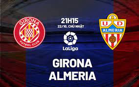 Girona vs Almeria – Nhận định kèo bóng đá 21h15 22/10/2023 – VĐQG Tây Ban Nha
