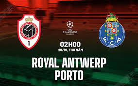 Royal Antwerp FC vs FC Porto – Soi kèo bóng 02h00 26/10/2023 – UEFA Champions League
