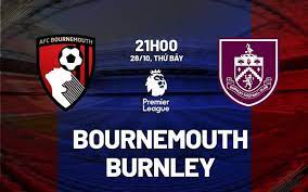 Bournemouth vs Burnley – Soi kèo bóng 21h00 28/10/2023 – Ngoại hạng Anh
