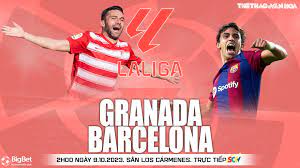 Granada vs Barcelona – Soi kèo bóng 02h00 09/10/2023 – VĐQG Tây Ban Nha
