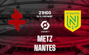 Metz vs Nantes – Soi kèo bóng 21h00 12/11/2023 – VĐQG Pháp