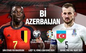 Bỉ vs Azerbaijan – Nhận định kèo bóng đá 00h00 20/11/2023 – Vòng loại Euro 2024