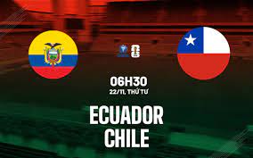 Ecuador vs Chilê – Nhận định kèo bóng đá 06h30 22/11/2023 – Vòng loại World Cup 2026