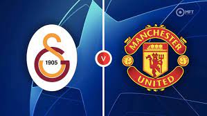 Galatasaray vs Manchester United – Soi kèo bóng 00h45 30/11/2023 – UEFA Champions League
