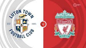 Luton Town vs Liverpool – Soi kèo bóng 23h30 05/11/2023 – Ngoại hạng Anh