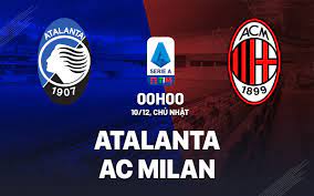 Atalanta vs AC Milan – Nhận định kèo bóng đá 00h00 10/12/2023 – VĐQG Italia