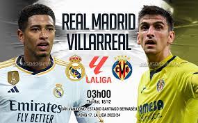 Real Madrid vs Villarreal – Soi kèo bóng 03h00 18/12/2023 – VĐQG Tây Ban Nha