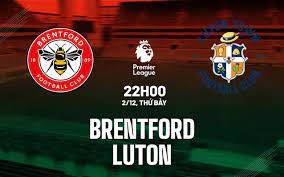 Brentford vs Luton Town – Soi kèo bóng 22h00 02/12/2023 – Ngoại hạng Anh