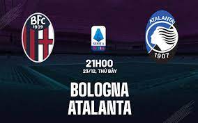 Bologna vs Atalanta – Soi kèo bóng 21h00 23/12/2023 – VĐQG Italia