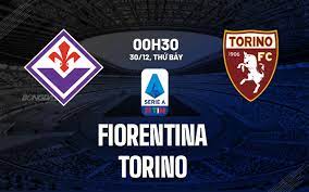 Fiorentina vs Torino – Soi kèo bóng 00h30 30/12/2023 – VĐQG Italia