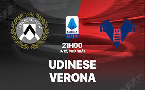 Udinese vs Verona – Nhận định kèo bóng đá 21h00 03/12/2023 – VĐQG Italia
