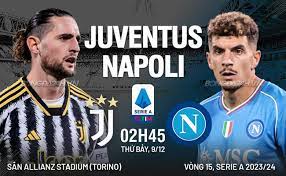 Juventus vs Napoli – Nhận định kèo bóng đá 02h45 09/12/2023 – VĐQG Italia