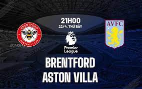 Brentford vs Aston Villa – Soi kèo bóng 21h00 22/04/2023 – Ngoại hạng Anh