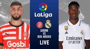 Girona vs Real Madrid – Soi kèo bóng 00h30 26/04/2023 – VĐQG Tây Ban Nha