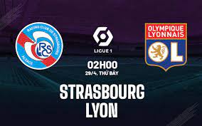 Strasbourg vs Olympique Lyonnais – Soi kèo bóng 02h00 29/04/2023 – VĐQG Pháp