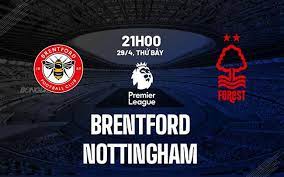 Brentford vs Nottingham Forest- Soi kèo bóng 21h00 29/04/2023 – Ngoại hạng Anh
