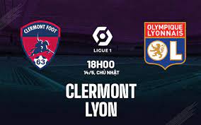 Clermont vs Lyon – Nhận định kèo bóng đá 18h00 14/05/2023 – VĐQG Pháp