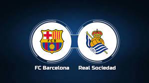 Barcelona vs Real Sociedad – Nhận định kèo bóng đá 02h00 21/05/2023 – VĐQG Tây Ban Nha