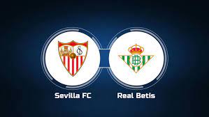 Sevilla vs Real Betis – Soi kèo bóng 02h00 22/05/2023 – VĐQG Tây Ban Nha