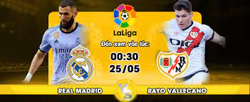 Real Madrid vs Rayo Vallecano – Soi kèo bóng 00h30 25/05/2023 – VĐQG Tây Ban Nha