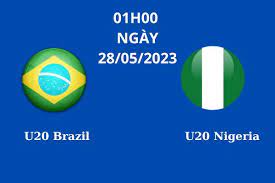 U20 Brazil vs U20 Nigeria – Nhận định kèo bóng đá 01h00 28/05/2023 – U20 World Cup