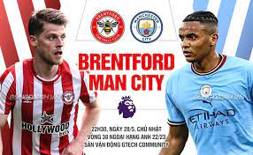 Brentford vs Manchester City – Soi kèo bóng 22h30 28/05/2023 – Ngoại hạng Anh