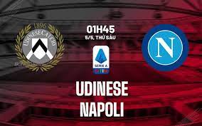 Udinese vs Napoli – Soi kèo bóng 01h45 05/05/2023 – VĐQG Italia