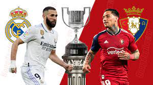 Real Madrid vs Osasuna – Nhận định kèo bóng đá 03h00 07/05/2023 – Cup Nhà Vua Tây Ban Nha