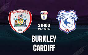 Burnley vs Cardiff – Nhận định kèo bóng đá 21h00 08/05/2023 – Hạng Nhất Anh