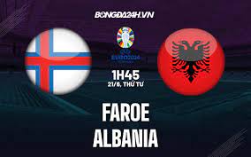 Quần đảo Faroe vs Albania – Nhận định kèo bóng đá 01h45 21/6/2023 – Vòng Loại Euro 2024