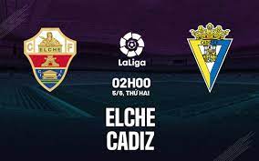 Elche vs Cádiz – Soi kèo bóng 02h00 05/06/2023 – VĐQG Tây Ban Nha