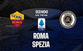Roma vs Spezia – Soi kèo bóng 02h00 05/06/2023 – VĐQG Italia