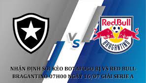 Botafogo RJ vs Bragantino – Nhận định kèo bóng đá 07h00 16/07/2023 – VĐQG Brazil