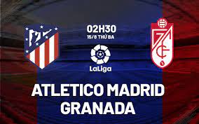 Atlético Madrid vs Granada – Soi kèo bóng 02h30 15/08/2023 – VĐQG Tây Ban Nha