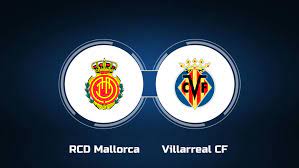 Mallorca vs Villarreal – Soi kèo bóng 00h30 19/08/2023 – VĐQG Tây Ban Nha