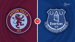 Aston Villa vs Everton – Soi kèo bóng 20h00 20/08/2023 – Ngoại hạng Anh