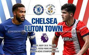 Chelsea vs Luton Town – Soi kèo bóng 02h00 26/08/2023 – Ngoại hạng Anh