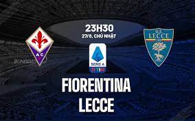 Fiorentina vs Lecce – Soi kèo bóng 23h30 27/08/2023 – VĐQG Italia