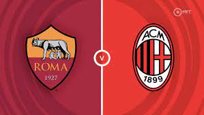 AS Roma vs AC Milan- Soi kèo bóng 01h45 02/09/2023 – VĐQG Italia