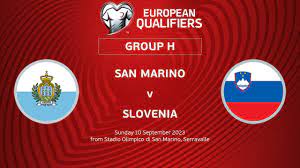 San Marino vs Slovenia – Nhận định kèo bóng đá 01h45 11/09/2023 – Vòng Loại Euro 2024