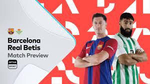Barcelona vs Real Betis – Soi kèo bóng 02h00 17/09/2023 – VĐQG Tây Ban Nha