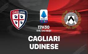 Cagliari vs Udinese – Soi kèo bóng 17h30 17/09/2023 – VĐQG Italia