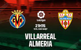 Villarreal vs Almería – Soi kèo bóng 21h15 17/09/2023 – VĐQG Tây Ban Nha