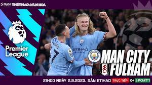 Manchester City vs Fulham – Soi kèo bóng 21h00 02/09/2023 – Ngoại hạng Anh