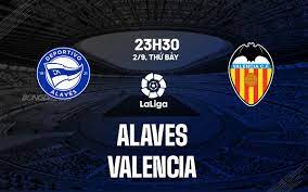 Alaves vs Valencia – Nhận định kèo bóng đá 23h30 02/09/2023 – VĐQG Tây Ban Nha