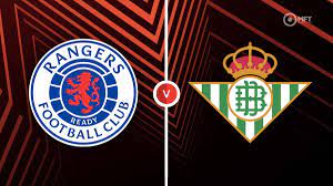 Rangers vs Betis – Nhận định kèo bóng đá 02h00 22/09/2023 – Europa League