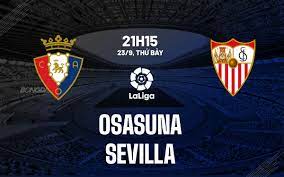 Osasuna vs Sevilla – Soi kèo bóng 21h15 23/09/2023 – VĐQG Tây Ban Nha