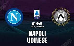 Napoli vs Udinese – Nhận định kèo bóng đá 01h45 28/09/2023 – VĐQG Italia